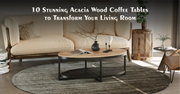 10 Stunning Acacia Wood Coffee Tables to Transform Your Living Room